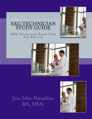 EKG Technician Study Guide: EKG Technician Exam Prep - Msn Jane John-nwankwo Rn