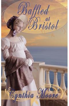 Baffled at Bristol - Cynthia Moore
