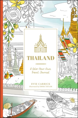 Thailand: A Color-Your-Own Travel Journal - Evie Carrick