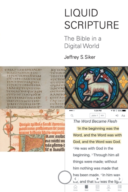 Liquid Scripture: The Bible in a Digital World - Jeffrey S. Siker