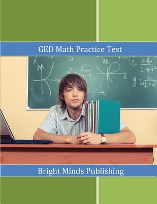GED Math Practice Test - Bright Minds Publishing