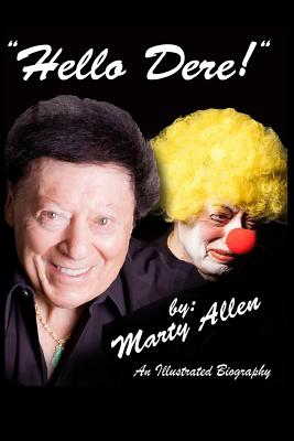 Hello Dere!: An Illustrated Biography by Marty Allen - Louie Anderson