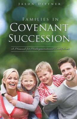 Families in Covenant Succession - Jason Diffner