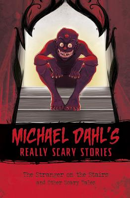 The Stranger on the Stairs: And Other Scary Tales - Michael Dahl