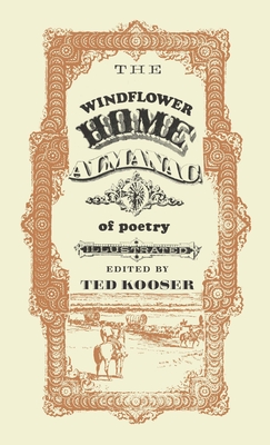 The Windflower Home Almanac of Poetry - Ted Kooser