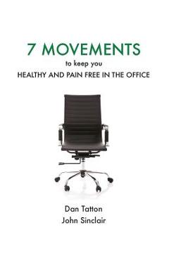 Coperta cărții 'Seven Movements to Keep you Healthy and Pain Free in the Office - John Sinclair'