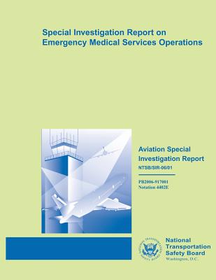 Aviation Special Investigation Report: Special Investigation Report on Emergency Medical Services Operations - National Transportation Safety Board