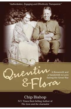 Poza produsului Quentin & Flora: A Roosevelt and a Vanderbilt in Love during the Great War - Chip Bishop