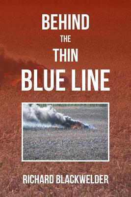 Behind the Thin Blue Line - Richard Blackwelder