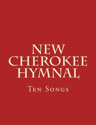 New Cherokee Hymnal: Ten Songs - Brian Wilkes