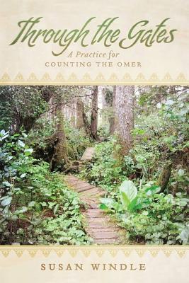 Through the Gates: A Practice for Counting the Omer - Matthew Van Der Giessen