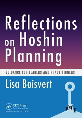 Reflections on Hoshin Planning: Guidance for Leaders and Practitioners - Lisa Boisvert