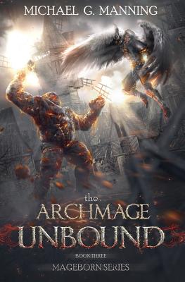 Mageborn: The Archmage Unbound: (Book 3) - Michael G. Manning