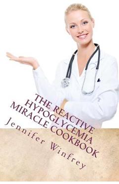 Coperta cărții 'The Reactive Hypoglycemia Miracle Cookbook - Deanna R. Miller Rn Msn'
