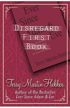 Poza produsului Disregard First Book - Terry Martin Hekker