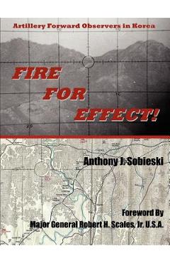 Coperta cărții 'Fire For Effect!: Artillery Forward Observers in Korea - Anthony J. Sobieski'