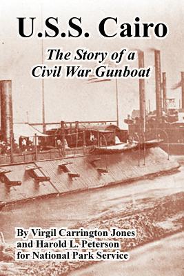 U.S.S. Cairo: The Story of a Civil War Gunboat - Virgil Carrington Jones