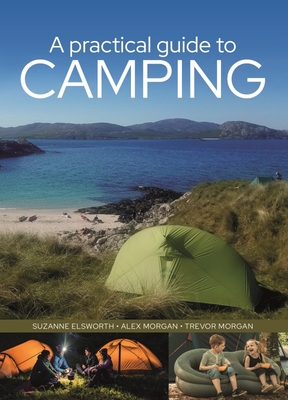 A Practical Guide to Camping - Suzanne Elsworth