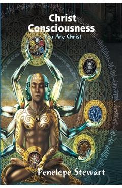 Coperta cărții 'Christ Consciousness You are Christ - Penelope Stewart'