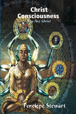 Coperta cărții 'Christ Consciousness You are Christ - Penelope Stewart'