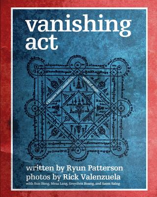 Vanishing Act: Cambodia's World of Magic - Ryun Patterson