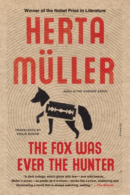 The Fox Was Ever the Hunter - Herta Mller