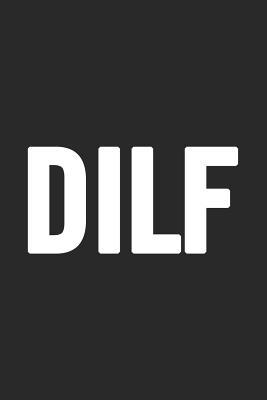 Dilf: Awesome and original gag gift for men, dad. Perfect for Father's Day, Birthday, Retirement... - Cooldad Publishing