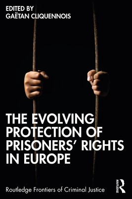 The Evolving Protection of Prisoners' Rights in Europe - Gaëtan Cliquennois