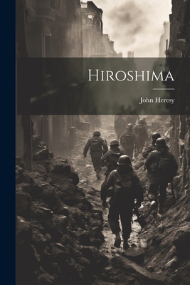 Hiroshima - John Heresy