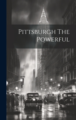 Pittsburgh The Powerful - Anonymous