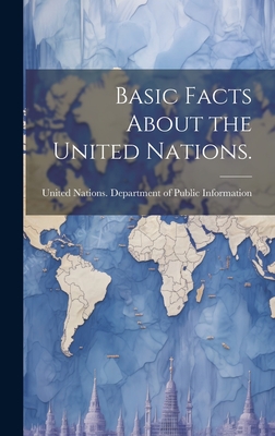 Basic Facts About the United Nations. - United Nations Department Of Public