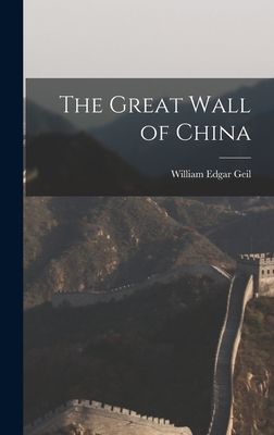 The Great Wall of China - William Edgar Geil