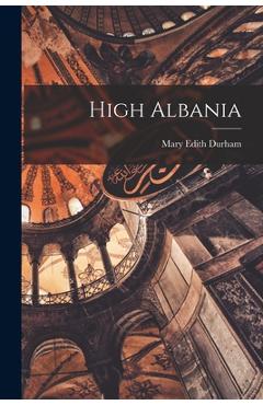 Coperta cărții 'High Albania - Mary Edith 1863-1944 Durham'