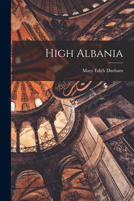 Coperta cărții 'High Albania - Mary Edith 1863-1944 Durham'