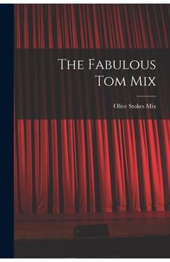 Coperta cărții 'The Fabulous Tom Mix - Olive Stokes Mix'