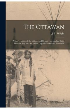Coperta cărții 'The Ottawan: a Short History of the Villages and Resorts Surrounding Little Traverse Bay, and the Indian Legends'