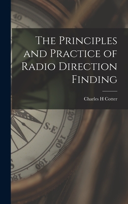 The Principles and Practice of Radio Direction Finding - Charles H. Cotter