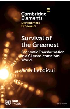 Coperta cărții 'Survival of the Greenest: Economic Transformation in a Climate-Conscious World - Amir Lebdioui'