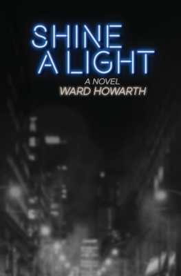 Coperta cărții 'Shine A Light - Ward Howarth'
