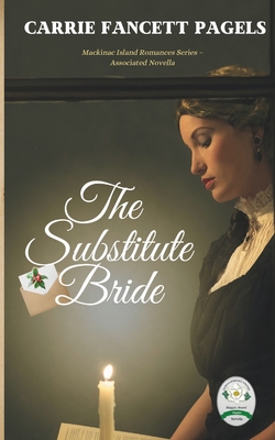 The Substitute Bride: A Novella - Carrie Fancett Pagels