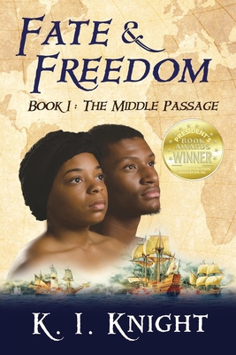 Coperta cărții 'Fate & Freedom: Book I - The Middle Passage - K. I. Knight'