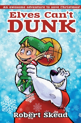 Elves Can't Dunk - Robert Skead