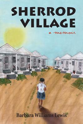 Sherrod Village: A Memoir - Barbara W. Lewis