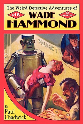 Coperta cărții 'The Weird Detective Adventures of Wade Hammond - Paul Chadwick'