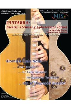 Coperta cărții 'Guitarra: Escalas, Tecnicas Y Aplicaciones Totales: Lecciones Para Principiantes Y Professionales - Beto Hale'