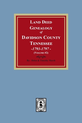 Coperta cărții 'Land Deed Genealogy of Davidson County, Tennessee, 1792-1797. (Volume #2) - Helen Marsh'