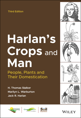 Harlan's Crops and Man: People, Plants and Their Domestication, 3rd Edition - Tom Stalker