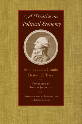 A Treatise on Political Economy - Antoine Louis Claude Destutt De Tracy