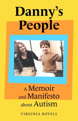 Danny's People: A Memoir and Manifesto about Autism - Virginia Bovell