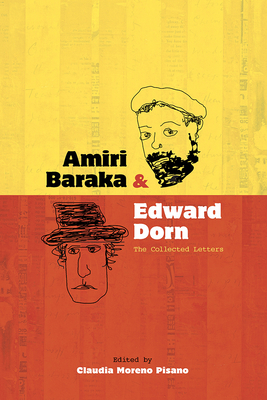 Amiri Baraka and Edward Dorn: The Collected Letters - Claudia Moreno Pisano